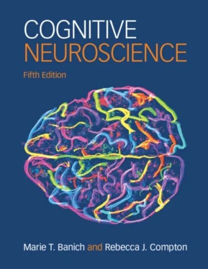 Cognitive Neuroscience Av Marie T. (University Of Colorado Boulder) Banich, Rebecca J. (Haverford College Pennsylvania) Compton