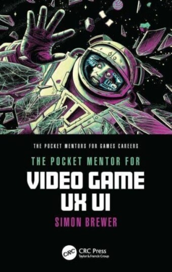 The Pocket Mentor for Video Game UX UI The Pocket Mentor for Video Game UX UI