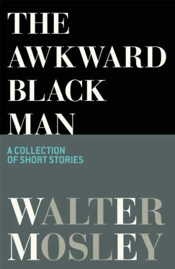 The Awkward Black Man Av Walter Mosley
