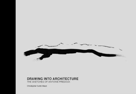 Drawing Into Architecture Av Christopher Curtis Mead Drawing Into Architecture Av Christopher Curtis Mead