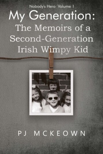 My Generation: The Memoirs of a Second Generation Irish Wimpy Kid My Generation: The Memoirs of a Second Generation Irish Wimpy Kid
