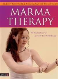 Marma Therapy Av Dr Ernst Schrott, Dr J. Ramanuja Raju, Stefan Schrott