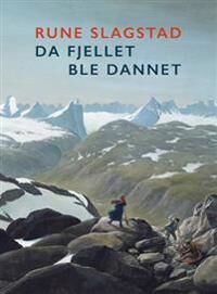 Da Fjellet Ble Dannet Av Rune Slagstad Da Fjellet Ble Dannet Av Rune Slagstad