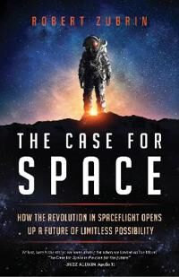 Zubrin Robert The Case for Space