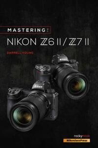 Mastering The Nikon Z6 Ii / Z7 Ii Av Darrell Young
