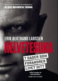 Helvetesuka: Forvandl Livet Ditt med Erik Bertrand