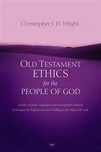 Old Testament Ethics For The People Of God Av Christopher J H (Author) Wright