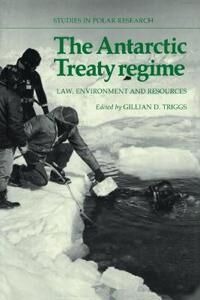 Triggs Gillian D. The Antarctic Treaty Regime