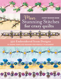 Seaman Shaw Kathy More Stunning Stitches for Crazy Quilts