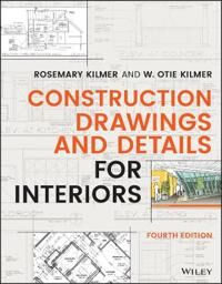 Construction Drawings And Details For Interiors Av Rosemary (Purdue University West Lafayette In) Kilmer, W. Otie (Purdue University West Lafayette In