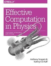 Effective Computation In Physics Av Anthony Scopatz, Kathryn Huff