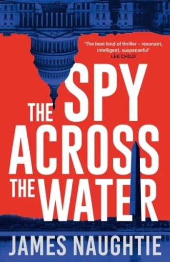 The Spy Across The Water Av James Naughtie