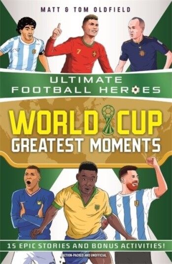World Cup Greatest Moments (Ultimate Football Heroes) World Cup Greatest Moments (Ultimate Football Heroes)