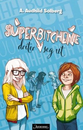 Superbitchene Driter Seg Ut Av A. Audhild Solberg