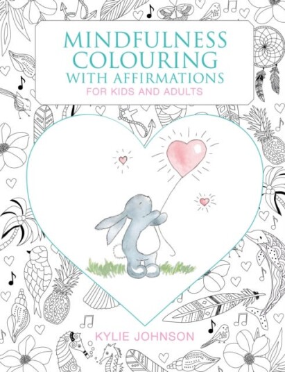 Mindfulness Colouring with Affirmations For kids and adults Mindfulness Colouring with Affirmations For kids and adults