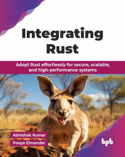 Integrating Rust Adopt Rust effortlessly for secure scalable and highperformance systems