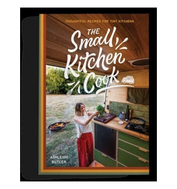 THE SMALL KITCHEN COOK THOUGHTFUL RECIPES FOR TINY KITCHENS THE SMALL KITCHEN COOK THOUGHTFUL RECIPES FOR TINY KITCHENS