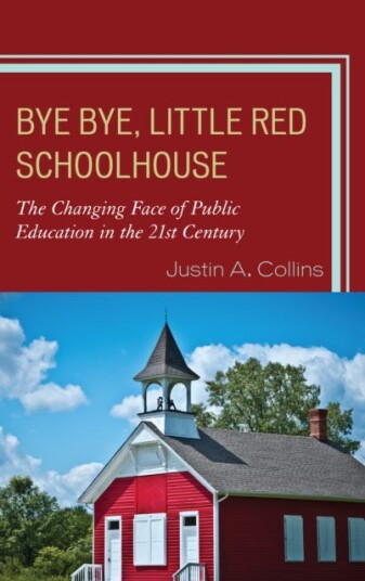 Bye Bye, Little Red Schoolhouse Av Justin A. Collins