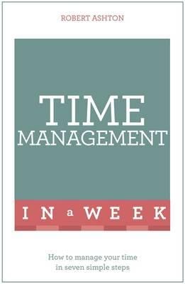 Time Management In A Week Av Robert Ashton