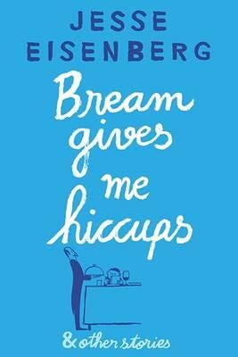 Bream Gives Me Hiccups Av Jesse Eisenberg