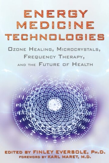 Energy Medicine Technologies Ozone Healing, Microcrystals, Frequency Therapy, and the Future of Health