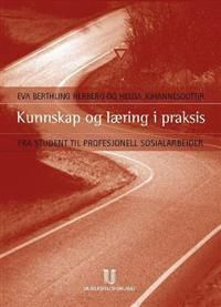 Kunnskap og læring i praksis, Pent brukt bok uten markeringer Kunnskap og læring i praksis, Pent brukt bok uten markeringer