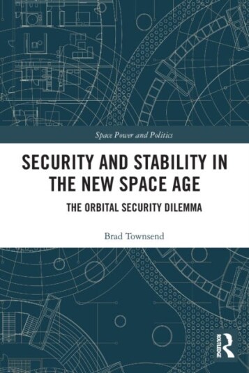 Security And Stability In The New Space Age Av Brad Townsend