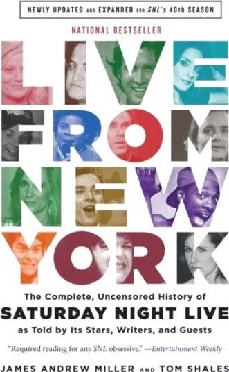 Live From New York The Complete, Uncensored History of Saturday Night Live as Told by Its Stars, Writers, and Guests