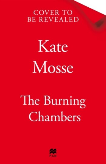 The Burning Chambers  A Thrilling Epic of Love and Conspiracy from the No. 1  Bestselling Author