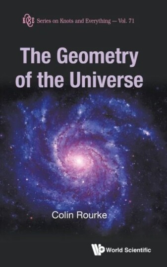 Geometry Of The Universe, The Av Colin (Univ Of Warwick Uk) Rourke