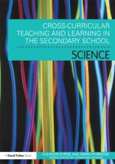 Cross Curricular Teaching and Learning in the Secondary School... Science Cross Curricular Teaching and Learning in the Secondary School... Science
