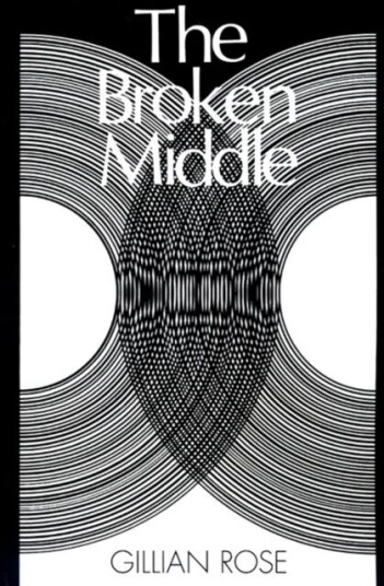The Broken Middle Av Gillian (Late Of The University Of Sussex) Rose