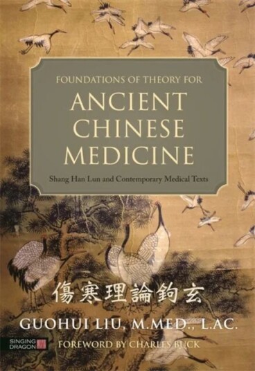 Foundations Of Theory For Ancient Chinese Medicine Av Guohui Liu