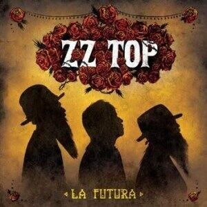 ZZ Top La Futura ZZ Top La Futura