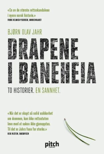 Drapene i Baneheia: En sannhetsfortelling om rettssikkerhet og mediepress