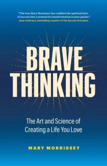 Brave Thinking Av Mary Morrissey Brave Thinking Av Mary Morrissey