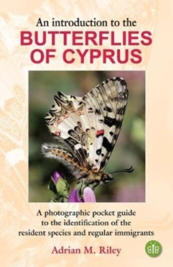 An Introduction to the Butterflies of Cyprus  A photographic pocket guide to the identification of the resident species and regular immigrants