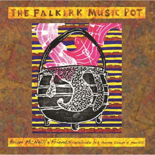 Brian Mcneill & Friends  The Falkirk Music Pot  CD