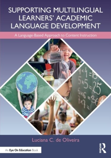Supporting Multilingual Learners¿ Academic Language Development Av Luciana C. (Columbia University Usa) De Oliveira