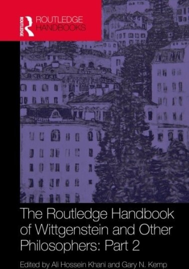 The Routledge Handbook of Wittgenstein and Other Philosophers: Part 2
