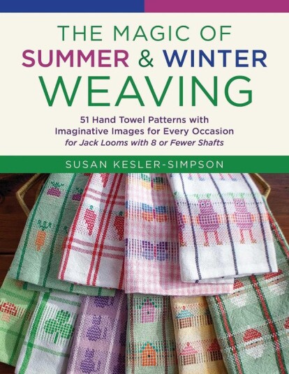 The Magic of Summer and Winter Weaving * 51 Hand Towel Patterns with Imaginative Images for Every Occasion * For Jack Looms with 8 or Fewer Shafts