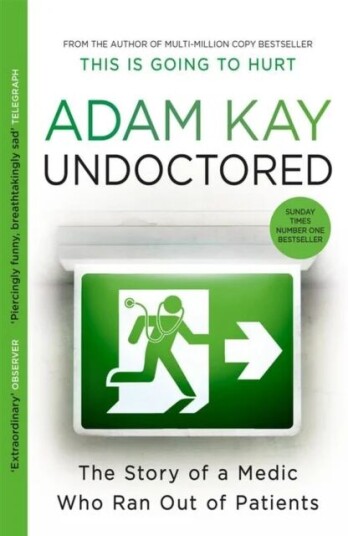Undoctored Av Adam Kay Undoctored Av Adam Kay