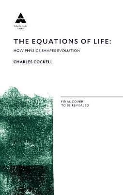 The Equations of Life How Physics Shapes Evolution