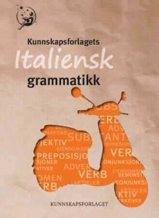 Kunnskapsforlagets Italiensk Grammatikk Kunnskapsforlagets Italiensk Grammatikk