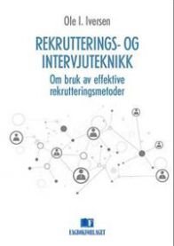 Rekrutterings- og intervjuteknikk : om bruk av effektive rekrutteringsmetoder, Veldig pen bok / som ny