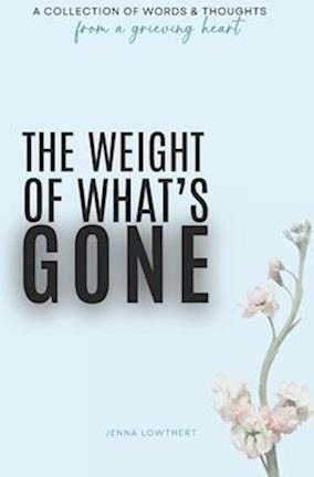 The Weight Of What's Gone