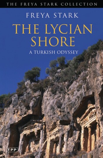 The Lycian Shore A Turkish Odyssey The Lycian Shore A Turkish Odyssey