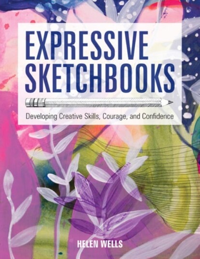 Expressive Sketchbooks Av Helen Wells