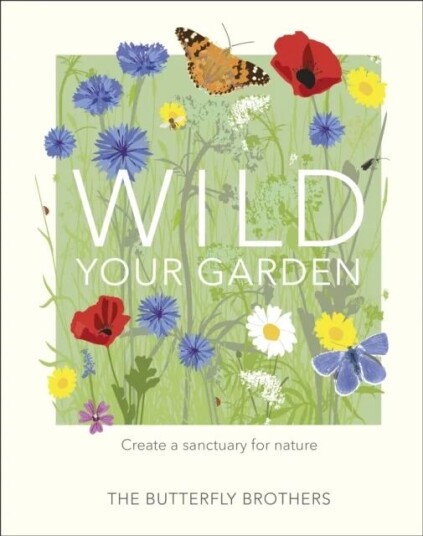 Wild Your Garden Av The Butterfly Brothers Wild Your Garden Av The Butterfly Brothers