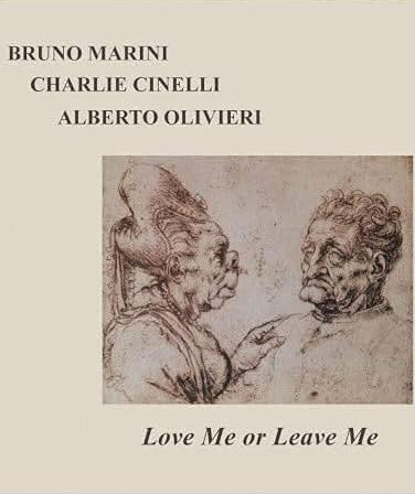 Bruno Marini, Charlie Cinelli, Albero Olivieri Love Me Or Leave Me CD